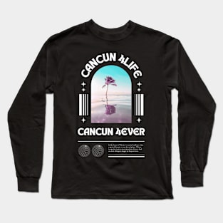 Cancun For Life Mexico Long Sleeve T-Shirt